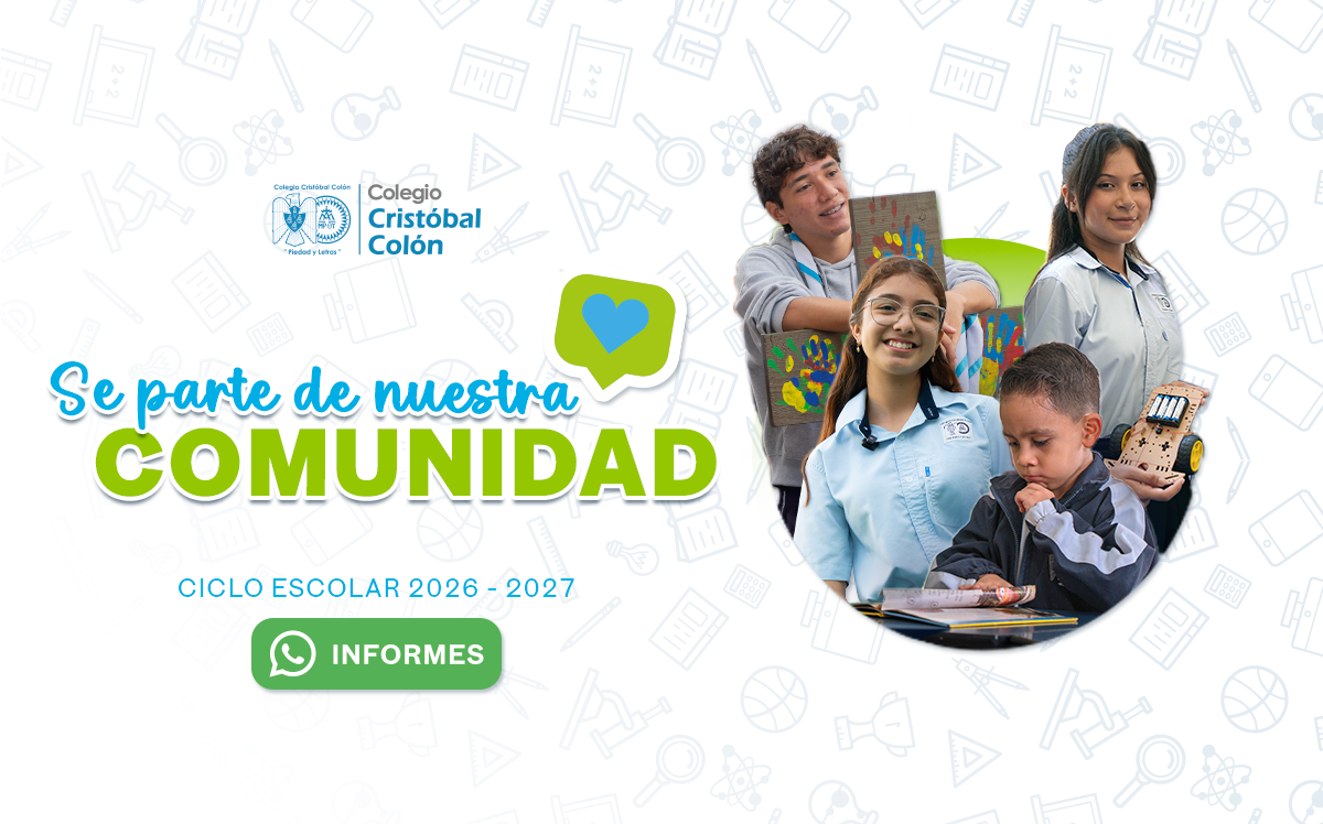 Sé parte de nuestra comunidad. Ciclo escolar 2026-2027. Informes Colegio Cristóbal Colón.